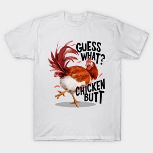 Funny Guess What Chicken Butt T-Shirt